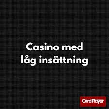 Utvecklingen av casino låg insättning i Sverige