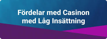 Utvecklingen av casino låg insättning i Sverige