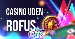 Casino Uden ROFUS Få Gratis Spins og Nyd Spil uden Begrænsninger Casino Uden ROFUS Få Gratis Spins og Nyd Spil uden Begrænsninger